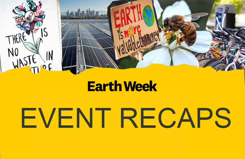 Earth Week Event Recaps