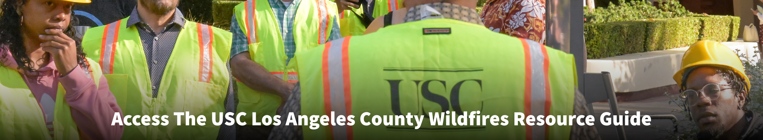 USC volunteer emergency responders listening to a speaker with the text, "Access The USC Los Angeles County Wildfires Resource Guide".