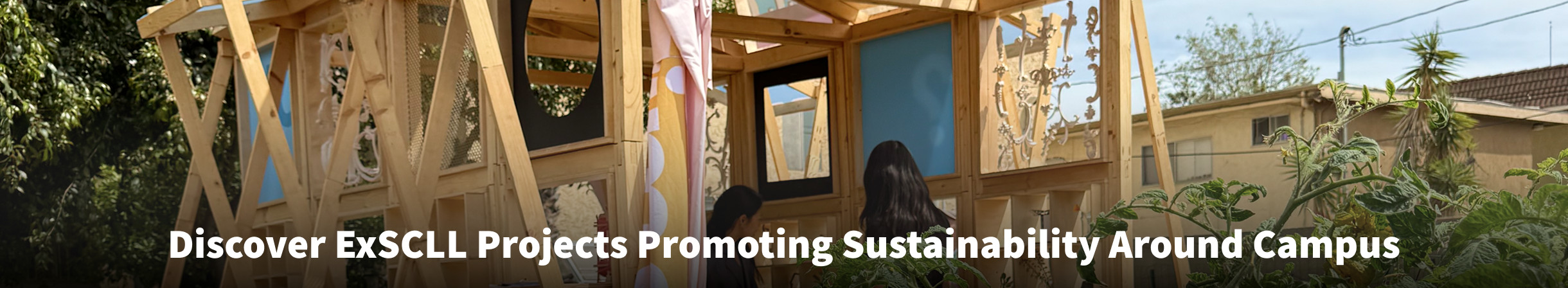 Students enjoying a new structure at the USC Peace Garden as a part of the Exploring Sustainability through Campus Living Labs program, with text reading "Discover ExSCLL Projects Promoting Sustainability Around Campus".