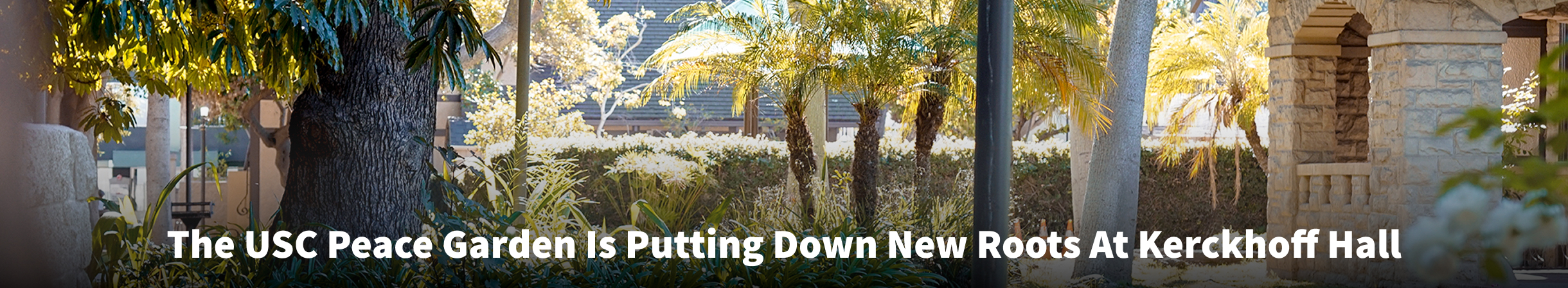 An exterior photo of Kerckhoff Hall with the text, "The USC Peace Garden Is Putting Down New Roots At Kerckhoff Hall".